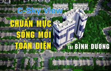 C-SKY VIEW - TVC - Chuẩn mực sống mới toàn diện tại Bình Dương